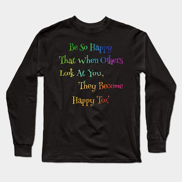 Neon Rainbow So Happy That When Others Look At You, They Become Happy Too. Long Sleeve T-Shirt by SpecialTs